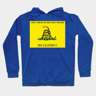 Only Tread On Me With Viruses, No Cloth!!!! Hoodie